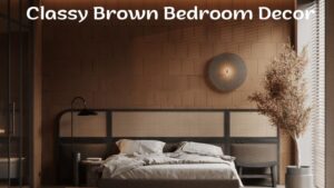 9 Classy Brown Bedroom Decor Ideas